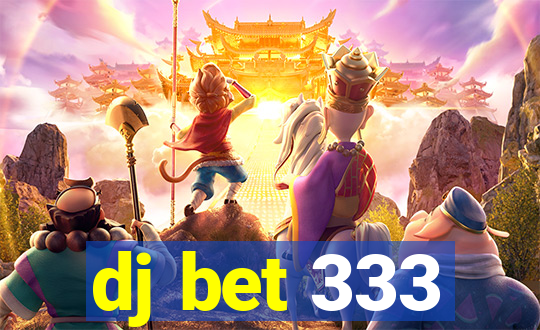 dj bet 333